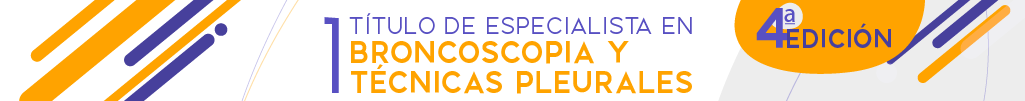 I Título de Especialista Universitario en Broncoscopia y Técnicas Pleurales 4 Edición